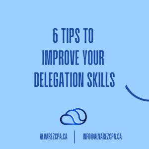 6 Tips to Improve Your Delegation Skills